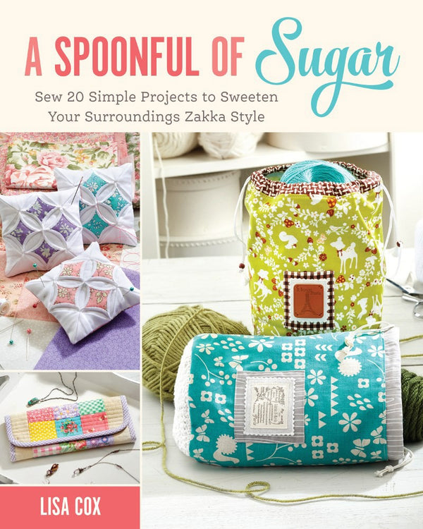 A Spoonful of Sugar Zakka Style by Lisa Cox