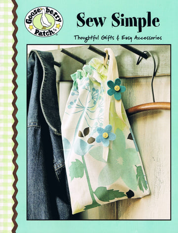 Sew Simple Thoughtful Gifts and Easy Accessories Craft Book 9781601407269