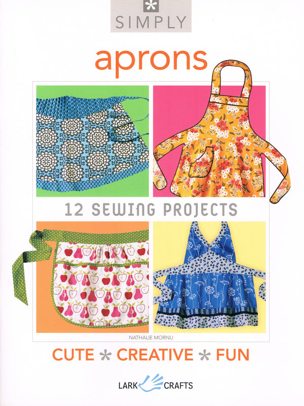 Simply Aprons: 12 Sewing Projects (Simply Pamphlet) 9781454700203