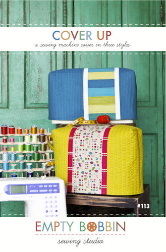 Cover Up Sewing Machine Cover by Empty Bobbin Sewing Studio