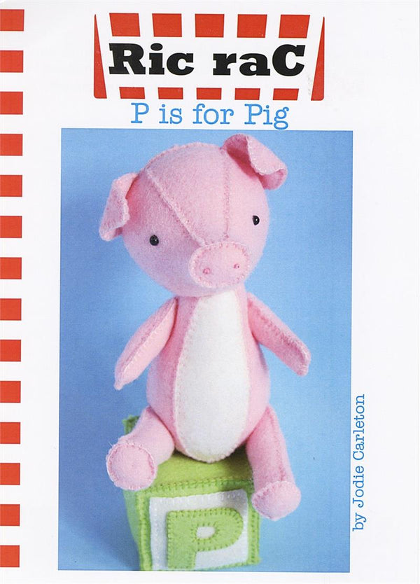 P is for Pig Felt Sewing Pattern by Jodie Carleton for Ric Rac