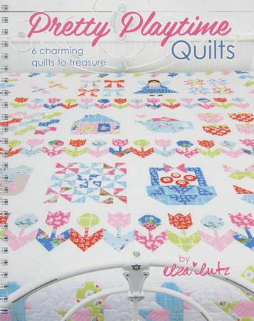 Pretty Playtime Quilts Book by Elea Lutz