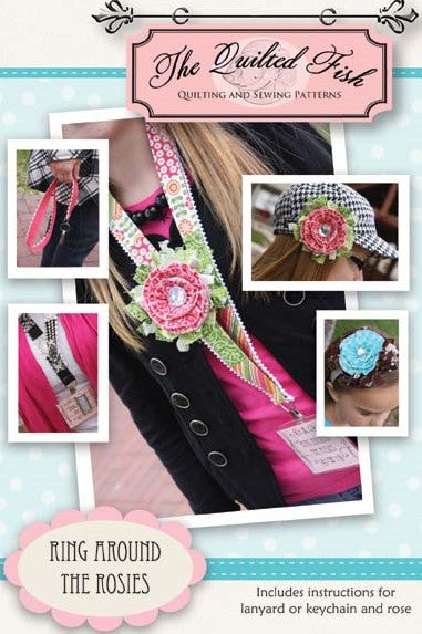 Ring Around the Rosies lanyard and rose instructions by the Quilted Fish Sewing Patterns