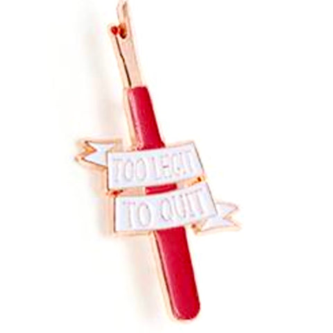 Too Legit to Quit Enamel Pin