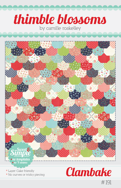Thimble Blossoms Clambake Quilt Pattern by Camille Roskelley